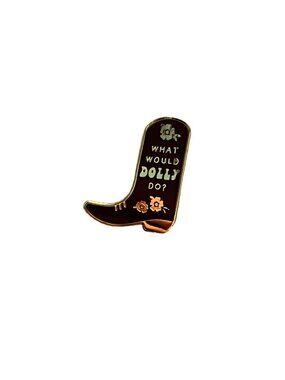 WHAT WOULD DOLLY DO Brown Boot Enamel Pin NEW